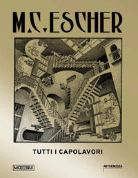 M.c. escher - tutti i capolavori 