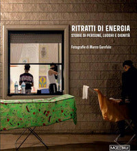 Ritratti di energia - storie di persone luoghi e dignita' 