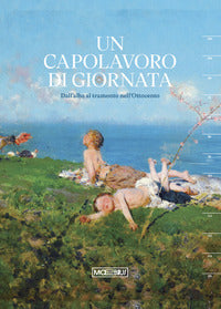 Capolavoro di giornata - dall'alba al tramonto nell'ottocento 