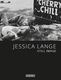 Jessica lange still image - ediz. illustrata 