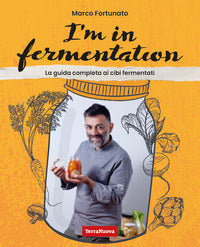 I'm in fermentation - la guida completa ai cibi fermentati 