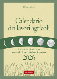 Calendario dei lavori agricoli 2026 lunario e planetario secondo il metodo biodinamico 