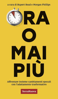 Ora o mai piu' - affrontare insieme cambiamenti epocali con l'adattamento trasformativo 