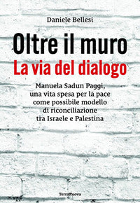 Oltre il muro - la via del dialogo 