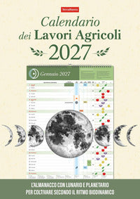 Calendario 2027 dei lavori agricoli - l'almanacco con lunario e planetario per coltivare secondo 