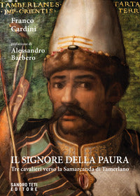 Signore della paura - tre cavalieri verso la samarcanda di tamerlano 