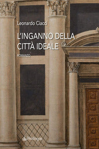 Inganno della citta' ideale 