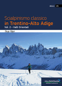 Scialpinismo classico in trentino alto adige 2 - valli orientali 