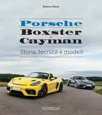 Porsche boxster e cayman - storia tecnica e modelli 