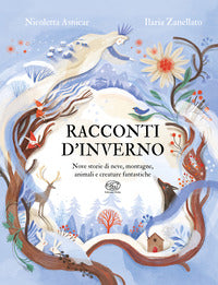 Racconti d'inverno - nove storie di neve montagne animali e creature fantastiche 