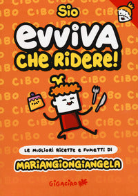 Evviva che ridere ! mariangiongiangela - le migliori ricette e fumetti di mariangiongiangela 