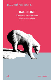 Bagliore - viaggio al limite estremo della groenlandia 