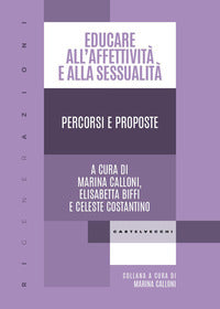 Educare all'affettivita' e alla sessualita' - percorsi e proposte 