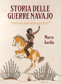 Storia delle guerre navajo - esta es nuestra guerra ! 