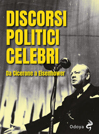 Discorsi politici celebri da cicerone a eisenhower 