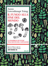 Fungo alla fine del mondo - la possibilita' di vivere nelle rovine del capitalismo 