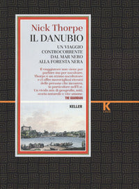 Danubio - un viaggio controcorrente dal mar nero alla foresta nera 