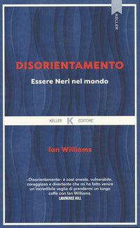 Disorientamento - essere neri nel mondo 
