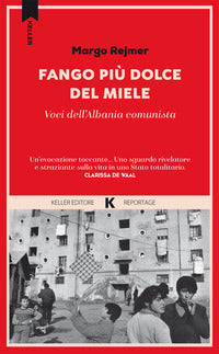 Fango più dolce del miele - voci dell'albania comunista 