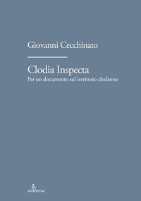 Clodia inspecta - per un documento sul territorio clodiense 