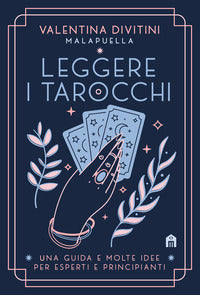 Leggere i tarocchi - una guida e molte idee per esperti e principianti 