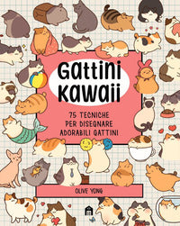 Gattini kawaii - 75 tecniche per disegnare adorabili gattini 