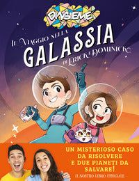 Viaggio nella galassia di erick e dominick 