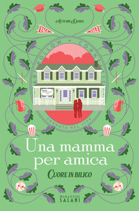 Mamma per amica - cuore in bilico 