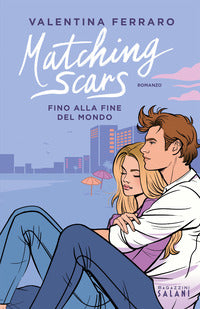 Matching scars - fino alla fine del mondo 