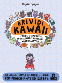 Brividi kawaii - l'arte giapponese di disegnare adorabili mostriciattoli 