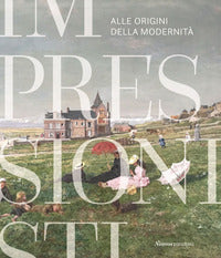 Impressionisti - alle origini della modernita' 
