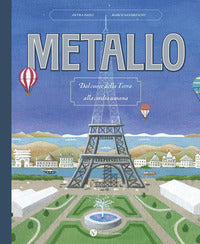 Metallo - dal cuore della terra alla civilta' umana 