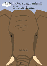 Biblioteca degli animali di tatsu nagata l'elefante 
