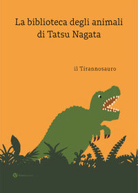 Tirannosauro - la biblioteca degli animali di tatsu nagata 