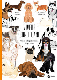 Vivere con i cani - guida alla personalita' di 40 razze 