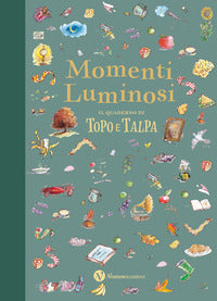 Momenti luminosi - il quaderno di topo e talpa 