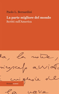 Parte migliore del mondo - scritti sull'america 
