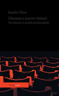 Cinema e nuove visioni - tra schemi e societa' multimediale 