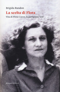 Scelta di flora - vita di flora cocco la partigiana lea 