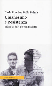 Umanesimo e resistenza - storie di altri piccoli maestri 
