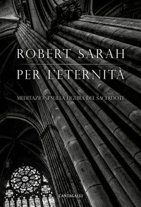 Per l'eternita' - meditazioni sulla figura del sacerdote 