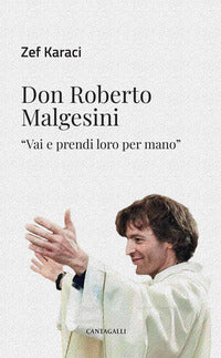 Don roberto malgesini - vai e prendi loro per mano 
