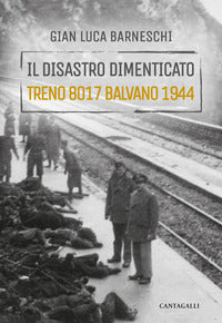 Disastro dimenticato - treno 8017 balvano 1944 