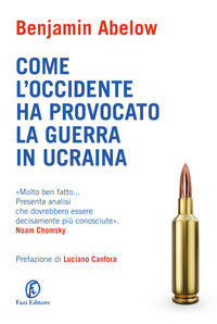 Come l'occidente ha provocato la guerra in ucraina 