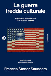 Guerra fredda culturale - come la cia ha influenzato l'immaginario europeo 