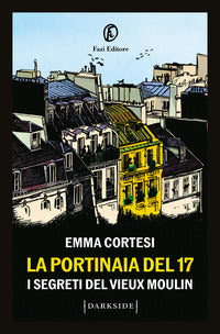 Portinaia del 17 - i segreti del vieux moulin 