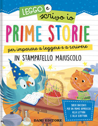 Prime storie per imparare a leggere e a scrivere in stampatello maiuscolo 