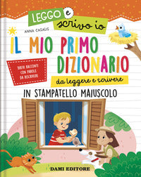 Mio primo dizionario da leggere e scrivere in stampatello maiuscolo 