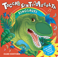 Dinosauri - tocca senti e ascolta 