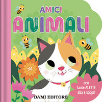 Amici animali - con tante alette alza e scopri 